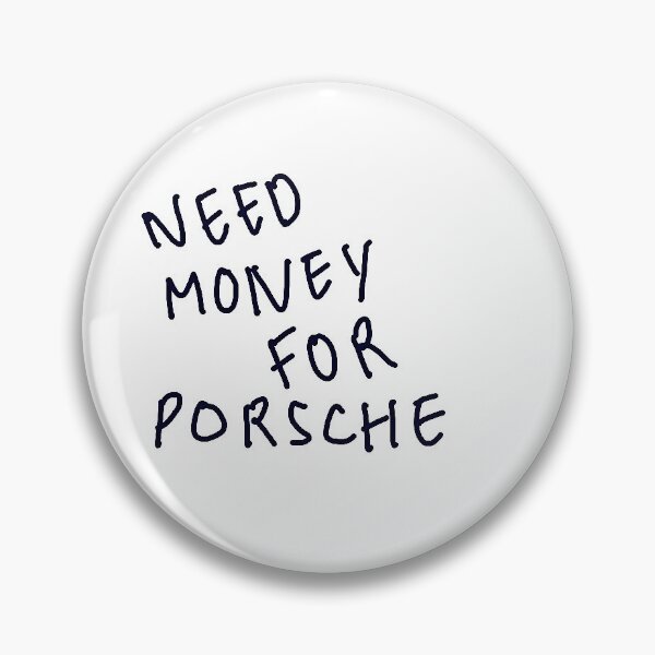 Item preview, NEED MONEY FOR PORSCHE designed and sold by Elliure.