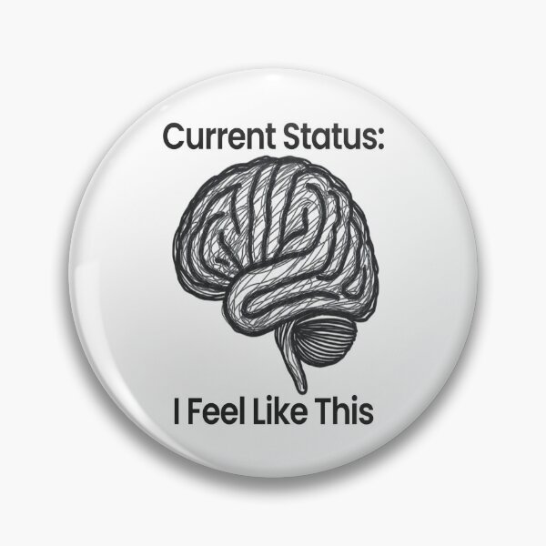 Item preview,  Current Status I Feel Like This Brain designed and sold by SB_Designs.