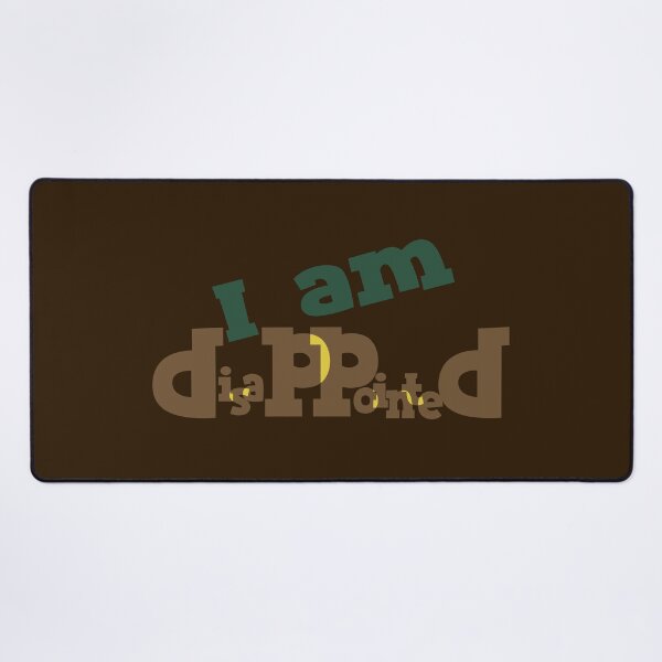 Item preview, I Am Disappointed - Layered Typography Honest Emotion Quote designed and sold by Ihor Ivanov.