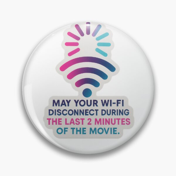Item preview, May your wi-fi disconnect during the last 2 minutes of a movie. designed and sold by daweed-shopp.