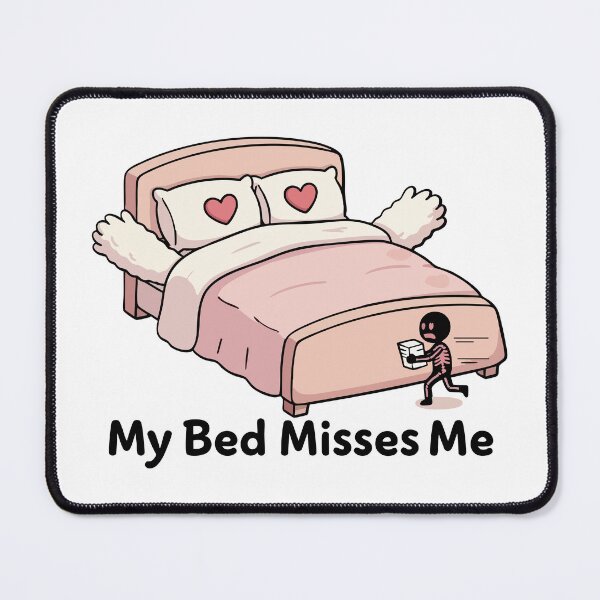 Item preview, My Bed Misses Me designed and sold by XYZ LAB by Jesuperman.