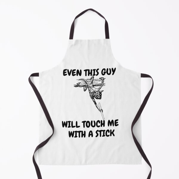 Item preview, Even This Guy Will Touch Me With A Stick designed and sold by Odd-Squared.