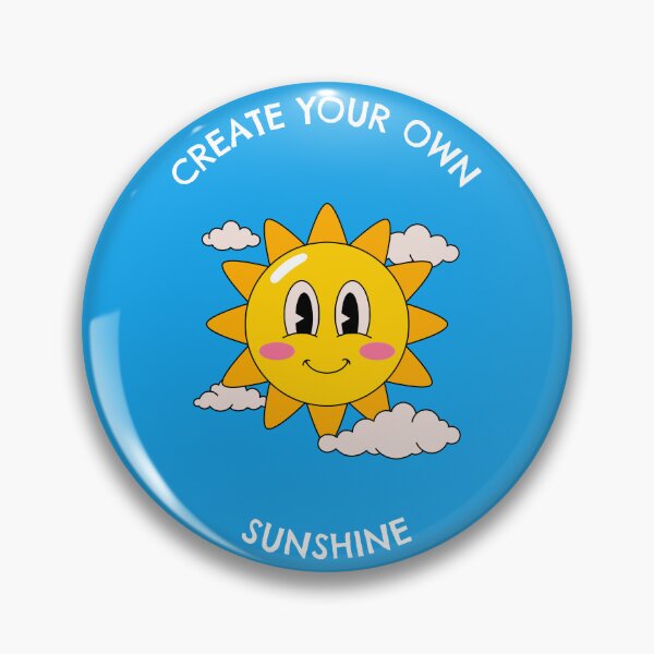 Item preview, Create Your Own Sunshine designed and sold by TeePartyHost.