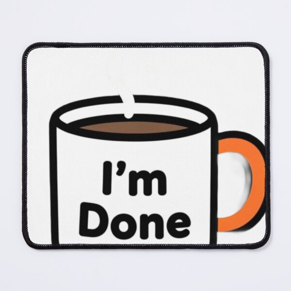 Item preview, I'm done coffee designed and sold by Inkabbmate.
