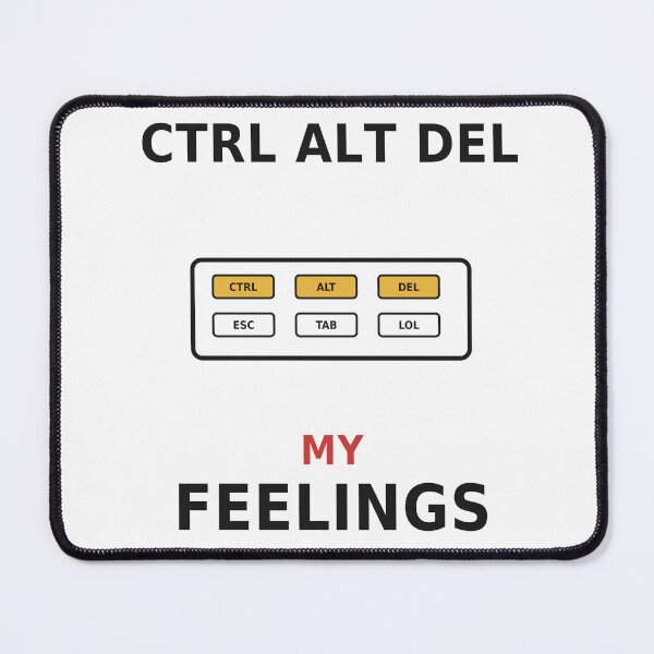 Item preview, Ctrl Alt Del My Feelings designed and sold by OfficeFighter.