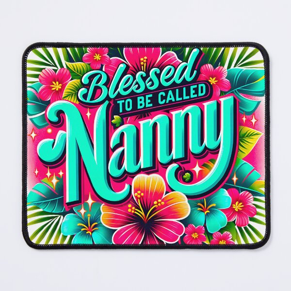 Item preview, Blessed to Be Called Nanny Tropical Floral designed and sold by DewCreates.
