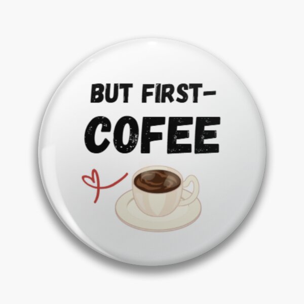 Item preview, Pin button for cofee lovers funny designed and sold by The Art Cove.