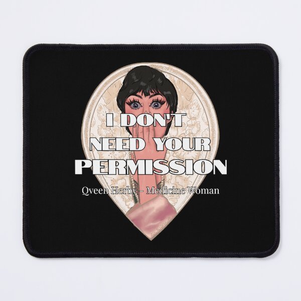 Item preview, I don't need your permission Qveen Herby designed and sold by AliCaliDesigns.