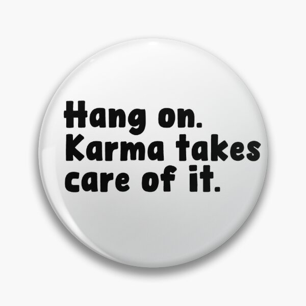 Item preview, Hang on.Karma takes care of it, funny Karma, Karma survives us all designed and sold by re-make-.
