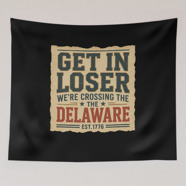 Item preview, Get in Loser We're Crossing The Delaware designed and sold by Naitsebas.