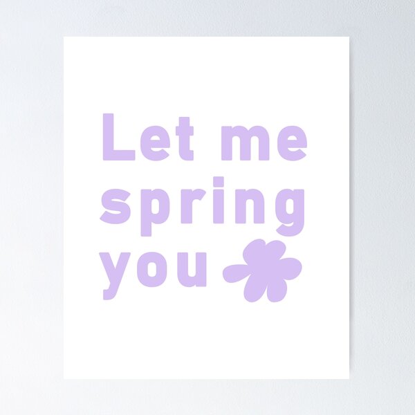 Item preview, Minimalist Let Me Spring You Floral Typography designed and sold by LekkieStudioArt.
