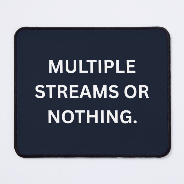 Item preview, Multiple Income Streams Or Nothing Shirt designed and sold by HunchoSystems.
