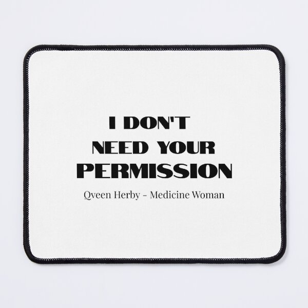 Item preview, Qveen Herby Affirmation - I don't need your permission designed and sold by AliCaliDesigns.