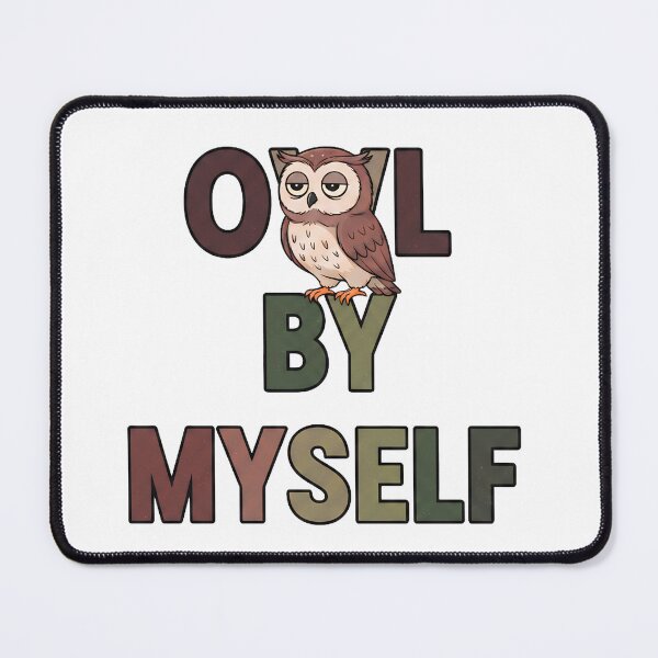 Item preview, Owl By Myself Funny Owl Pun Design designed and sold by Pryntlette.