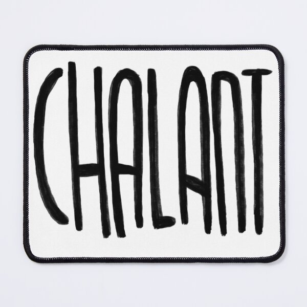 Item preview, Chalant, not nonchalant designed and sold by badlydrawnbabe.
