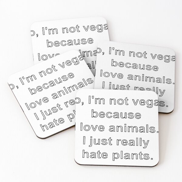 Item preview, No, I'm not vegan because I love animals. I just really hate plants designed and sold by loveling.