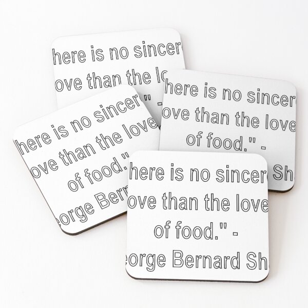 Item preview, There is no sincerer love than the love of food.  - George Bernard Shaw designed and sold by loveling.