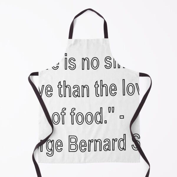 Item preview, There is no sincerer love than the love of food. - George Bernard Shaw designed and sold by loveling.