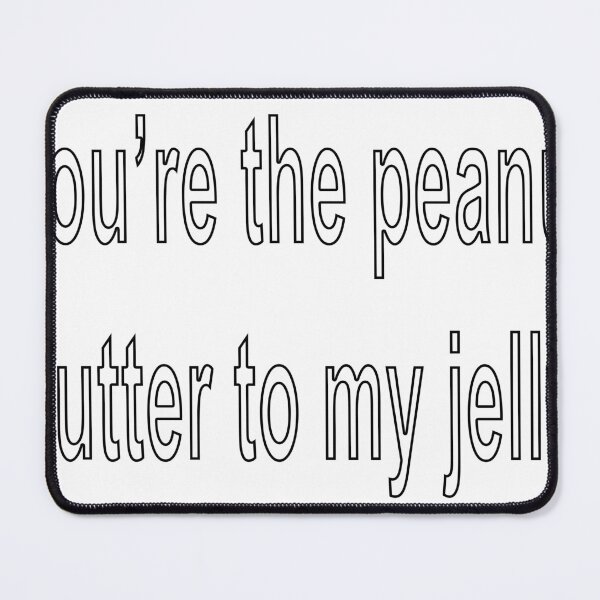 Item preview, You’re the peanut butter to my jelly designed and sold by loveling.