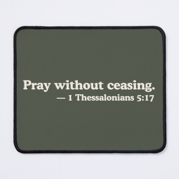 Item preview, Pray without ceasing. 1 Thessalonians 5:17 designed and sold by ElemntCo.