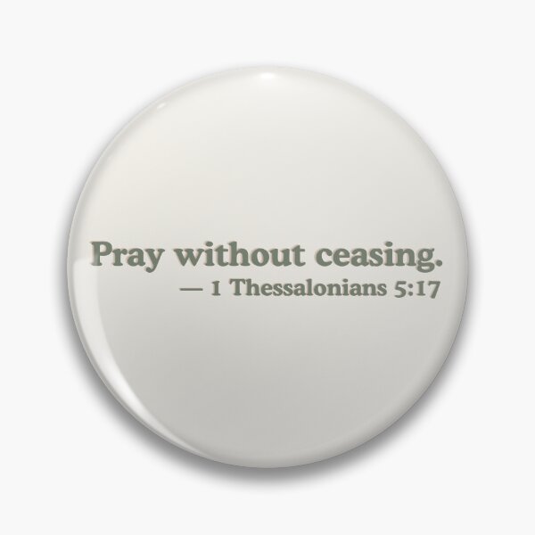 Item preview, Pray without ceasing. 1 Thessalonians 5:17 designed and sold by ElemntCo.