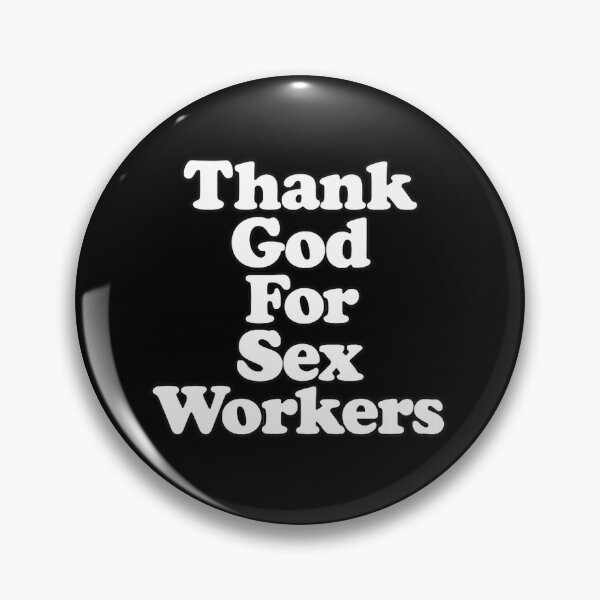 Item preview, Thank God For Sex Workers designed and sold by DIRTYDUNNZ.