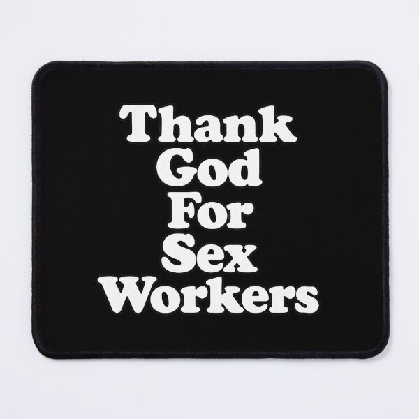 Item preview, Thank God For Sex Workers designed and sold by DIRTYDUNNZ.