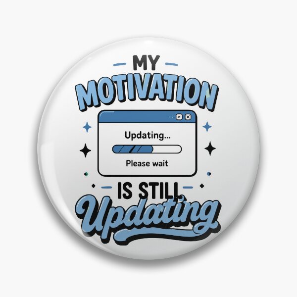 Item preview, My Motivation Is Still Updating Funny Low Energy Quote designed and sold by Gift Phrase Studio.