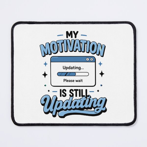Item preview, My Motivation Is Still Updating Funny Low Energy Quote designed and sold by Magmashup.