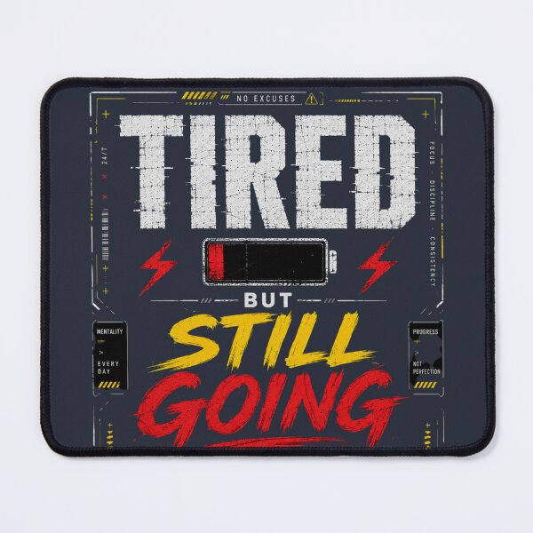 Item preview, Tired But Still Going Discipline Motivation Design designed and sold by LowBatteryStudio ⭐.