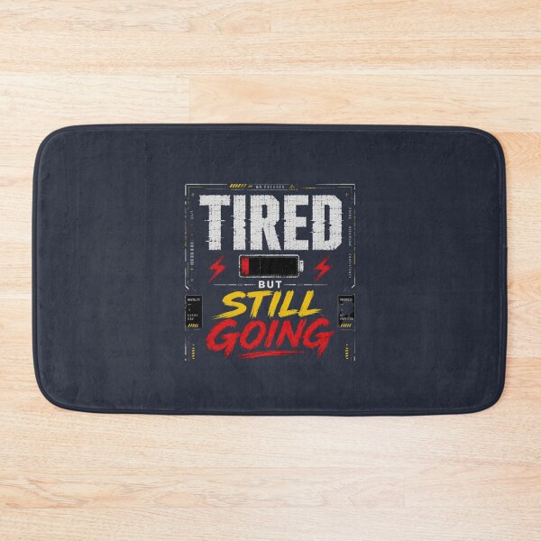 Item preview, Tired But Still Going Discipline Motivation Design designed and sold by LowBatteryStudio ⭐.