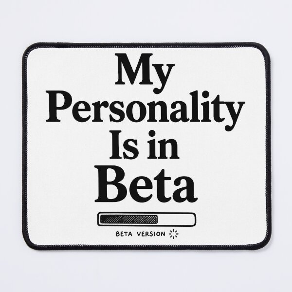 Item preview, My personality is in beta designed and sold by AnthonyThomas.