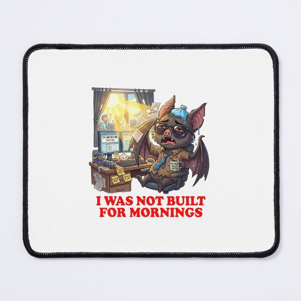 Item preview, I Was Not Built for Mornings Bat Meme designed and sold by Burnout-Beasts.
