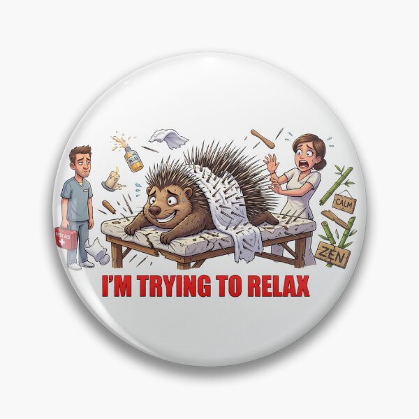 Item preview, I'm Trying to Relax Porcupine Meme designed and sold by Burnout-Beasts.
