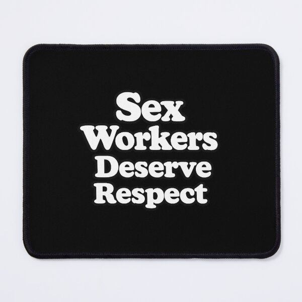 Item preview, Sex Workers Deserve Respect designed and sold by DIRTYDUNNZ.