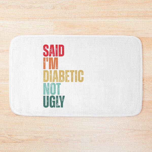 Item preview, Said I'm Diabetic, Not Ugly designed and sold by Dondonmart.