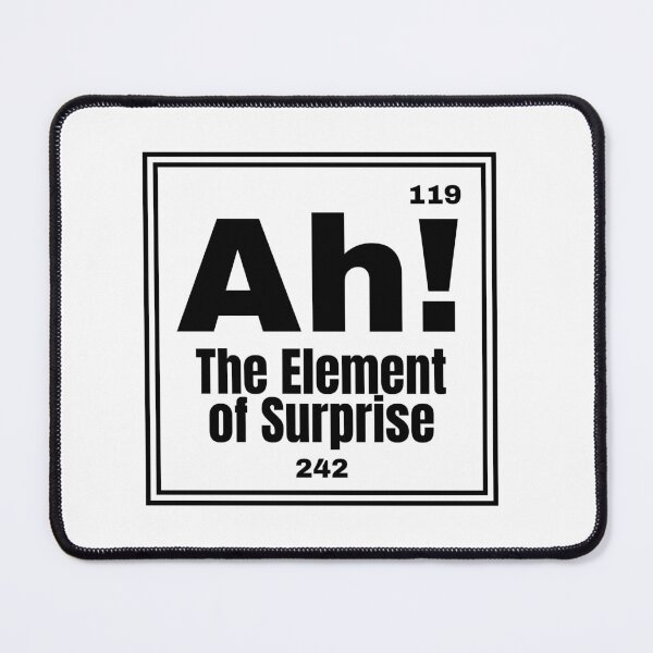 Item preview, Ah-The-Element-Of-Surprise designed and sold by Dondonmart.
