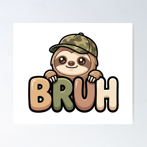Item preview, sleepy sloth bruh quote meme humor design designed and sold by ArtDesignTp.