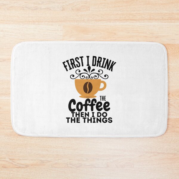 Item preview, First I Drink The Coffee Then I Do The Things designed and sold by LuveraxArt.