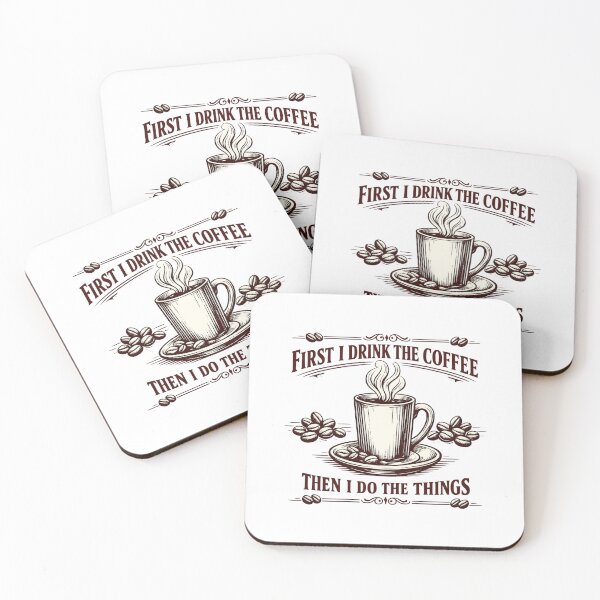 Item preview, First I Drink The Coffee Then I Do The Things designed and sold by LuveraxArt.