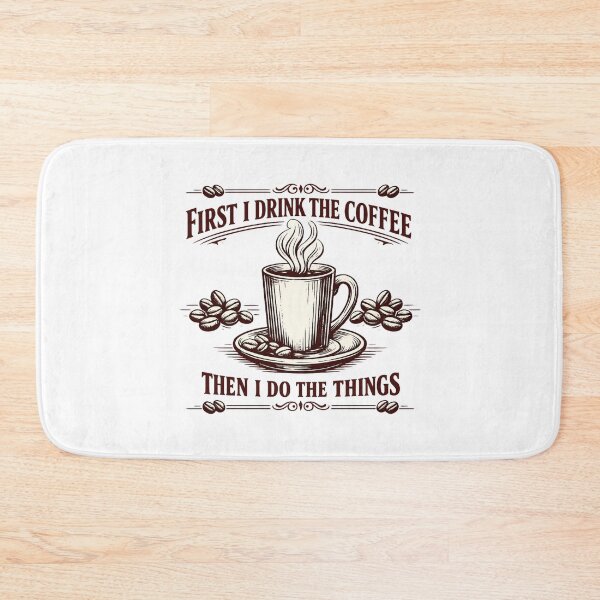 Item preview, First I Drink The Coffee Then I Do The Things designed and sold by LuveraxArt.