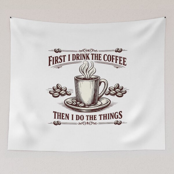Item preview, First I Drink The Coffee Then I Do The Things designed and sold by LuveraxArt.