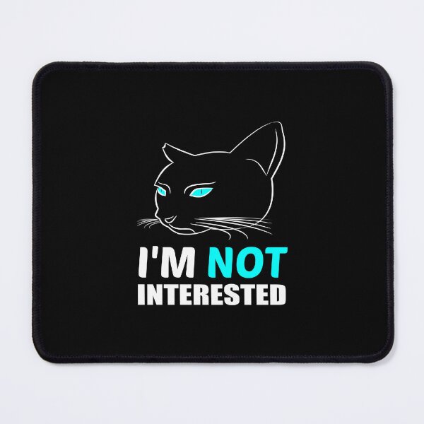 Item preview, Im Not Interested designed and sold by Gustavo Navarro.