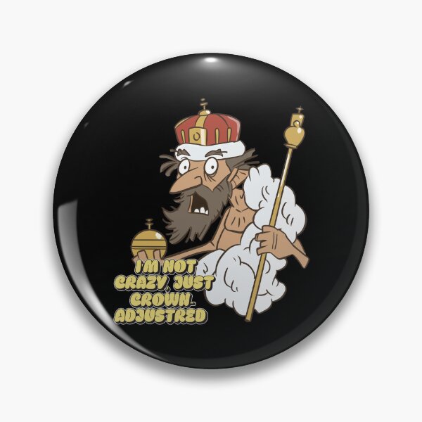 Item preview, I’m Not Crazy, Just Crown-Adjusted designed and sold by Kartezartion.