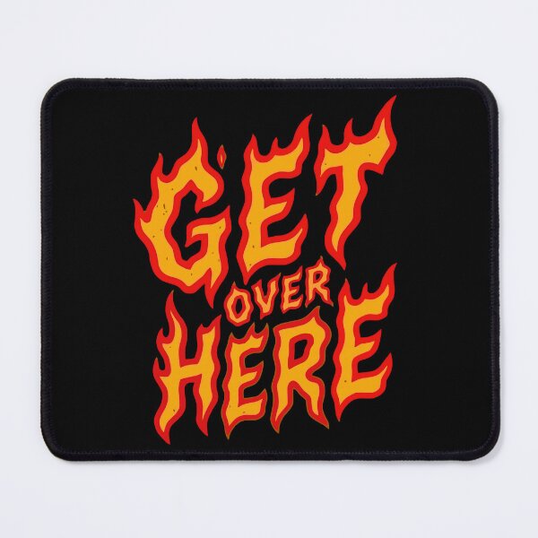 Item preview, Get Over Here Flame Text designed and sold by deathanarchy.