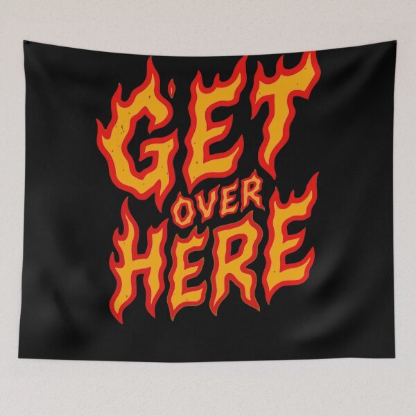Item preview, Get Over Here Flame Text designed and sold by deathanarchy.