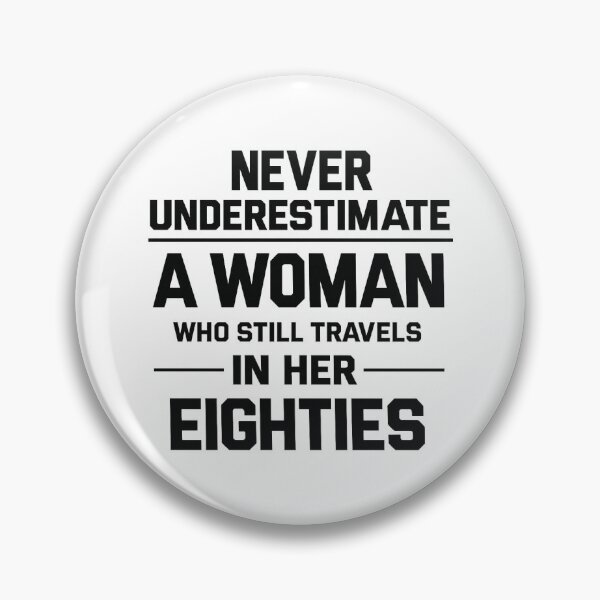 Item preview, Never Underestimate A Woman Who Still Travels In Her Eighties,Grandma  designed and sold by CloudyPress.