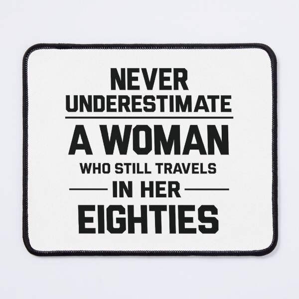 Item preview, Never Underestimate A Woman Who Still Travels In Her Eighties,Grandma  designed and sold by CloudyPress.