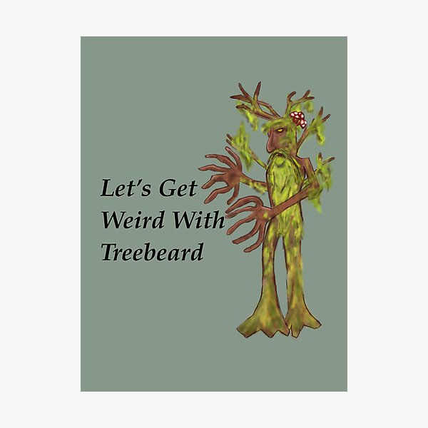 Item preview, Let’s Get Weird With Treebeard designed and sold by TheFatTree.