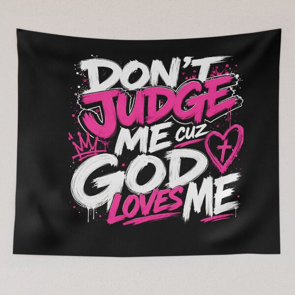 Item preview, Don’t Judge Me Cuz God Loves Me Christian Faith Design designed and sold by GlowingInGod.